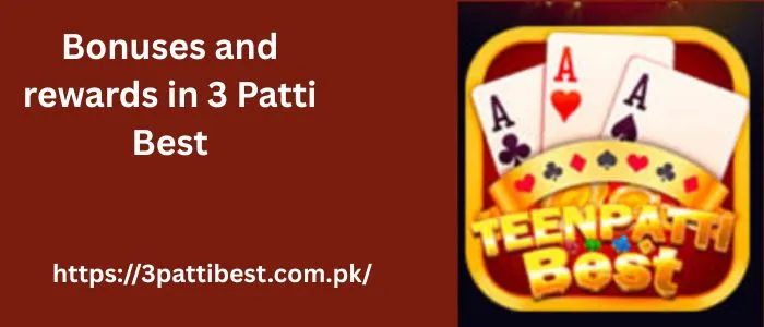 3 Patti Best Rewards and bonuses
