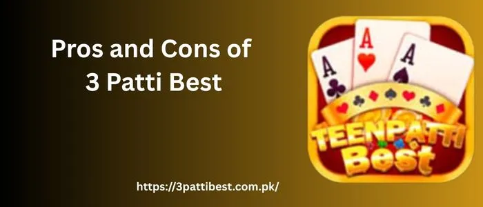 Pros and Cons of 3 Patti Best